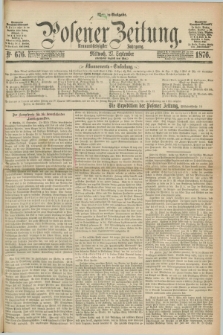 Posener Zeitung. Jg.79 [i.e.83], Nr. 676 (27 September 1876) - Morgen=Ausgabe. + dod.