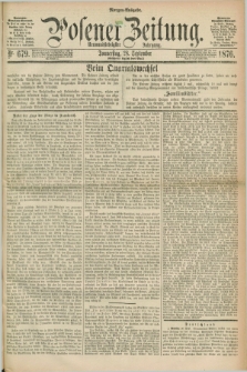 Posener Zeitung. Jg.79 [i.e.83], Nr. 679 (28 September 1876) - Morgen=Ausgabe. + dod.