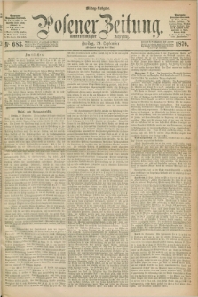 Posener Zeitung. Jg.79 [i.e.83], Nr. 683 (29 September 1876) - Mittag=Ausgabe.