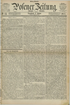 Posener Zeitung. Jg.80 [i.e.84], Nr. 13 (6 Januar 1877) - Mittag=Ausgabe.