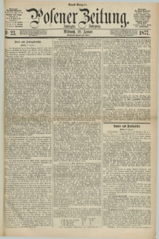 Posener Zeitung. Jg.80 [i.e.84], Nr. 23 (10 Januar 1877) - Abend=Ausgabe.