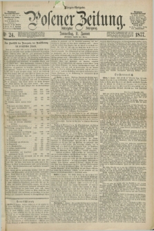 Posener Zeitung. Jg.80 [i.e.84], Nr. 24 (11 Januar 1877) - Morgen=Ausgabe.