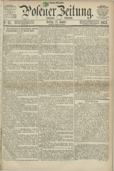 Posener Zeitung. Jg.80 [i.e.84], Nr. 27 (12 Januar 1877) - Morgen=Ausgabe. + dod.