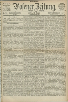 Posener Zeitung. Jg.80 [i.e.84], Nr. 28 (12 Januar 1877) - Mittag=Ausgabe.