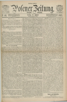 Posener Zeitung. Jg.80 [i.e.84], Nr. 46 (19 Januar 1877) - Mittag=Ausgabe.