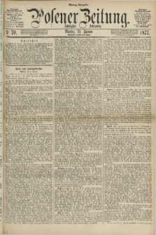 Posener Zeitung. Jg.80 [i.e.84], Nr. 70 (29 Januar 1877) - Mittag=Ausgabe.