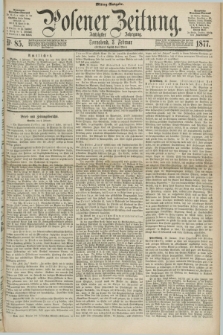 Posener Zeitung. Jg.80 [i.e.84], Nr. 85 (3 Februar 1877) - Mittag=Ausgabe.