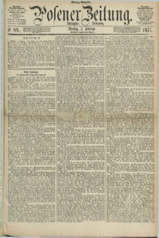 Posener Zeitung. Jg.80 [i.e.84], Nr. 88 (5 Februar 1877) - Mittag=Ausgabe.