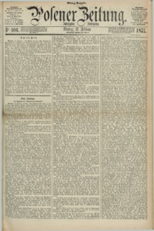 Posener Zeitung. Jg.80 [i.e.84], Nr. 106 (12 Februar 1877) - Mittag=Ausgabe.