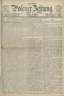 Posener Zeitung. Jg.80 [i.e.84], Nr. 108 (13 Februar 1877) - Morgen=Ausgabe. + dod.