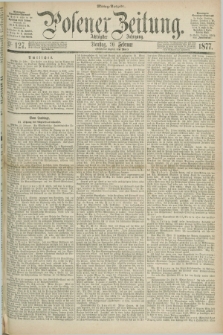 Posener Zeitung. Jg.80 [i.e.84], Nr. 127 (20 Februar 1877) - Mittag=Ausgabe.