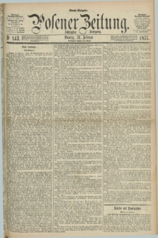 Posener Zeitung. Jg.80 [i.e.84], Nr. 143 (26 Februar 1877) - Abend=Ausgabe.
