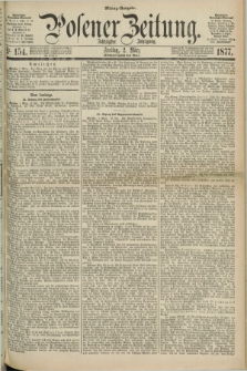 Posener Zeitung. Jg.80 [i.e.84], Nr. 154 (2 März 1877) - Mittag=Ausgabe.