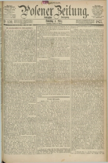 Posener Zeitung. Jg.80 [i.e.84], Nr. 159 (4 März 1877) - Morgen=Ausgabe. + dod.