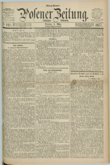 Posener Zeitung. Jg.80 [i.e.84], Nr. 160 (5 März 1877) - Mittag=Ausgabe.