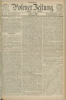 Posener Zeitung. Jg.80 [i.e.84], Nr. 172 (9 März 1877) - Mittag=Ausgabe.
