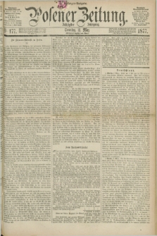 Posener Zeitung. Jg.80 [i.e.84], Nr. 177 (11 März 1877) - Morgen=Ausgabe. + dod.