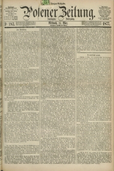 Posener Zeitung. Jg.80 [i.e.84], Nr. 183 (14 März 1877) - Morgen=Ausgabe.