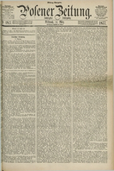 Posener Zeitung. Jg.80 [i.e.84], Nr. 184 (14 März 1877) - Mittag=Ausgabe.