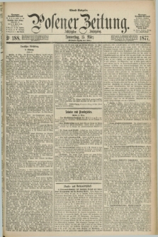 Posener Zeitung. Jg.80 [i.e.84], Nr. 188 (15 März 1877) - Abend=Ausgabe.