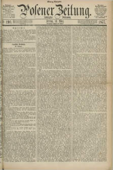 Posener Zeitung. Jg.80 [i.e.84], Nr. 190 (16 März 1877) - Mittag=Ausgabe.