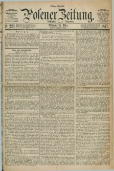 Posener Zeitung. Jg.80 [i.e.84], Nr. 220 (28 März 1877) - Mittag=Ausgabe.