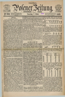 Posener Zeitung. Jg.82 [i.e.86], Nr. 688 (2 Oktober 1879) - Morgen=Ausgabe.
