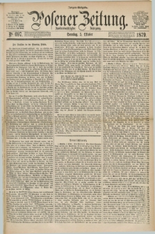 Posener Zeitung. Jg.82 [i.e.86], Nr. 697 (5 Oktober 1879) - Morgen=Ausgabe.