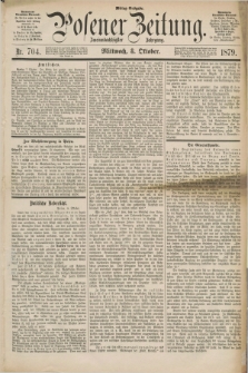 Posener Zeitung. Jg.82 [i.e.86], Nr. 704 (8 Oktober 1879) - Mittag=Ausgabe.
