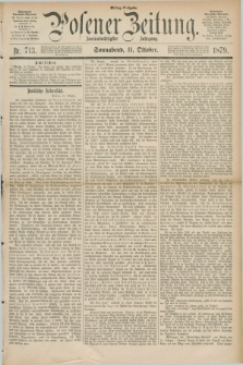 Posener Zeitung. Jg.82 [i.e.86], Nr. 713 (11 Oktober 1879) - Mittag=Ausgabe.