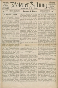 Posener Zeitung. Jg.82 [i.e.86], Nr. 715 (12 Oktober 1879) - Morgen=Ausgabe. + dod.