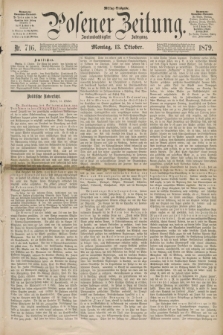 Posener Zeitung. Jg.82 [i.e.86], Nr. 716 (13 Oktober 1879) - Mittag=Ausgabe.