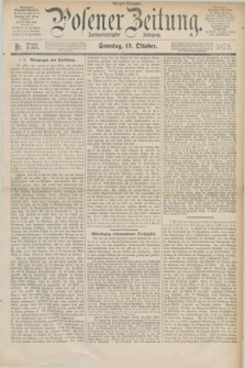 Posener Zeitung. Jg.82 [i.e.86], Nr. 733 (19 Oktober 1879) - Morgen=Ausgabe. + dod.