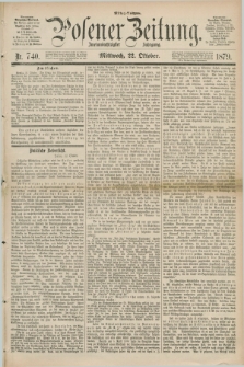Posener Zeitung. Jg.82 [i.e.86], Nr. 740 (22 Oktober 1879) - Mittag=Ausgabe.