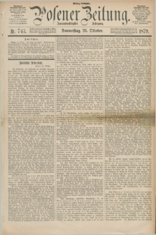 Posener Zeitung. Jg.82 [i.e.86], Nr. 743 (23 Oktober 1879) - Mittag=Ausgabe.