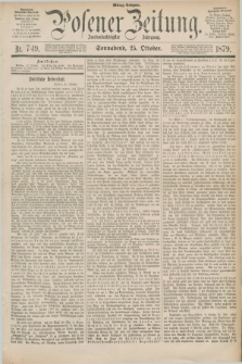 Posener Zeitung. Jg.82 [i.e.86], Nr. 749 (25 Oktober 1879) - Mittag=Ausgabe.