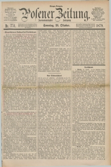 Posener Zeitung. Jg.82 [i.e.86], Nr. 751 (26 Oktober 1879) - Morgen=Ausgabe. + dod.