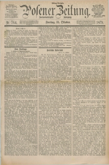 Posener Zeitung. Jg.82 [i.e.86], Nr. 764 (31 Oktober 1879) - Mittag=Ausgabe.