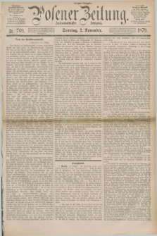 Posener Zeitung. Jg.82 [i.e.86], Nr. 769 (2 November 1879) - Morgen=Ausgabe. + dod.