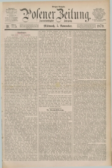 Posener Zeitung. Jg.82 [i.e.86], Nr. 775 (5 November 1879) - Morgen=Ausgabe.