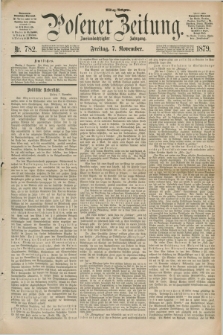 Posener Zeitung. Jg.82 [i.e.86], Nr. 782 (7 November 1879) - Mittag=Ausgabe.