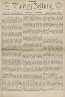 Posener Zeitung. Jg.82 [i.e.86], Nr. 793 (12 November 1879) - Morgen=Ausgabe.