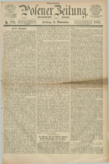 Posener Zeitung. Jg.82 [i.e.86], Nr. 799 (14 November 1879) - Morgen=Ausgabe.