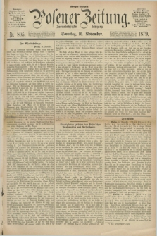 Posener Zeitung. Jg.82 [i.e.86], Nr. 805 (16 November 1879) - Morgen=Ausgabe.