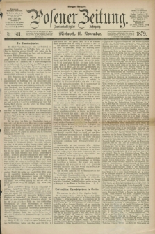Posener Zeitung. Jg.82 [i.e.86], Nr. 811 (19 November 1879) - Morgen=Ausgabe.