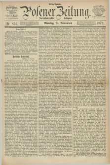 Posener Zeitung. Jg.82 [i.e.86], Nr. 824 (24 November 1879) - Mittag=Ausgabe.