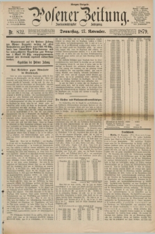 Posener Zeitung. Jg.82 [i.e.86], Nr. 832 (27 November 1879) - Morgen=Ausgabe.