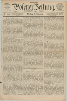 Posener Zeitung. Jg.82 [i.e.86], Nr. 844 (2 Dezember 1879) - Morgen=Ausgabe.