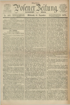 Posener Zeitung. Jg.82 [i.e.86], Nr. 866 (10 Dezember 1879) - Mittag=Ausgabe.