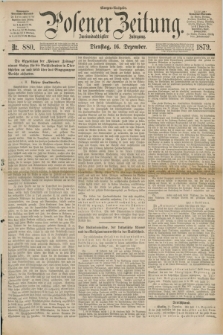 Posener Zeitung. Jg.82 [i.e.86], Nr. 880 (16 Dezember 1879) - Morgen=Ausgabe.